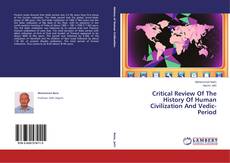 Capa do livro de Critical Review Of The History Of Human Civilization And Vedic- Period 