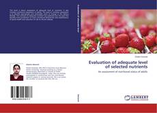 Couverture de Evaluation of adequate level of selected nutrients