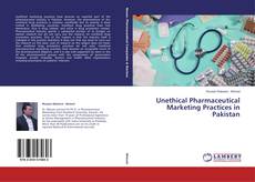 Copertina di Unethical Pharmaceutical Marketing Practices in Pakistan