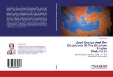 Lloyd George And The Dissolution Of The Ottoman Empire (Volume 2)的封面