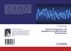 Copertina di Central vasopressin V2 receptors in cardiovascular homeostasis