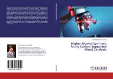 Copertina di Higher Alcohol Synthesis Using Carbon Supported Metal Catalysts