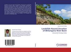 Couverture de Landslide Hazard Zonation of Bhilangana River Basin