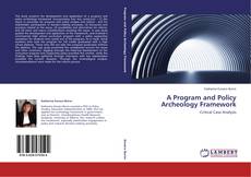 Copertina di A Program and Policy Archeology Framework