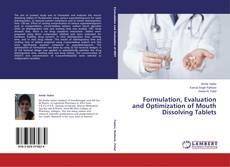 Formulation, Evaluation and Optimization of Mouth Dissolving Tablets的封面