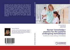 Copertina di Nurses’ knowledge / practice for the patients undergoing hemodialysis