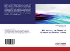 Response of sunflower to nitrogen application timing kitap kapağı