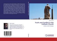 Copertina di Truth and Conflict in the Catholic Church