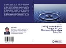 Couverture de Ternary Phase Diagram Construction and Membrane Morphology Evaluation