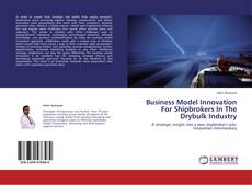 Copertina di Business Model Innovation For Shipbrokers In The Drybulk Industry