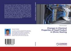 Buchcover von Changes in Chemical Properties of Food Product in Ohmic Heating