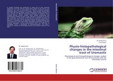 Couverture de Physio-histopathological changes in the intestinal tract of Uromastix