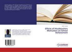 Bookcover of Effects of Headteachers Motivation on School Achievement