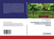 Buchcover von Investigation of Park Effects on Manners Outline at Society