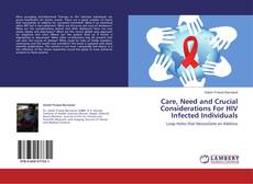 Copertina di Care, Need and Crucial Considerations For HIV Infected Individuals