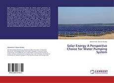 Couverture de Solar Energy A Perspective Choice for Water Pumping System