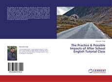 Couverture de The Practice & Possible Impacts of After School English Tutorial Class