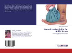 Bookcover of Home Exercise Guide for Ankle Sprain