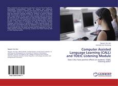 Couverture de Computer Assisted Language Learning (CALL) and TOEIC Listening Module