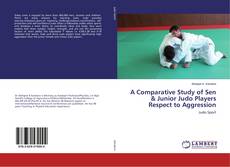 Portada del libro de A Comparative Study of Sen & Junior Judo Players Respect to Aggression