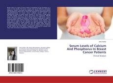 Couverture de Serum Levels of Calcium And Phosphorus In Breast Cancer Patients
