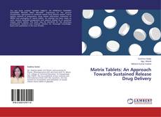 Capa do livro de Matrix Tablets: An Approach Towards Sustained Release Drug Delivery 