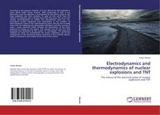 Copertina di Electrodynamics and thermodynamics of nuclear explosions and TNT