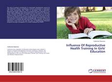 Copertina di Influence Of Reproductive Health Training In Girls' Education