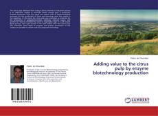 Buchcover von Adding value to the citrus pulp by enzyme biotechnology production