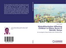 Capa do livro de Water&Sanitation Affecting Children in Kibera Slums in Nairobi, Kenya 