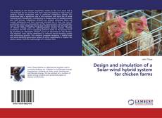 Portada del libro de Design and simulation of a Solar-wind hybrid system for chicken farms