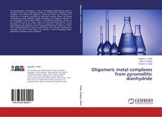 Copertina di Oligomeric metal complexes from pyromellitic dianhydride