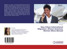 Buchcover von New Urban International Migration: African American Women Move Abroad