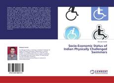Copertina di Socio-Economic Status of Indian Physically Challenged Swimmers