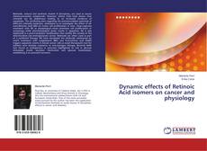 Copertina di Dynamic effects of Retinoic Acid isomers on cancer and physiology