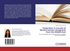 Обложка Integration in Canada of Muslim women immigrants from the Middle East