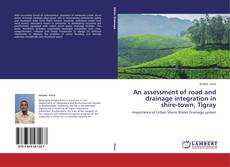 An assessment of road and drainage integration in shire-town, Tigray的封面