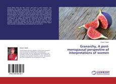 Buchcover von Granarchy, A post-menopausal perspective of interpretations of women