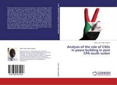 Buchcover von Analysis of the role of CSOs in peace building in post CPA south sudan