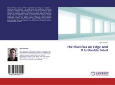 Buchcover von The Pixel Has An Edge And It Is Double Sided