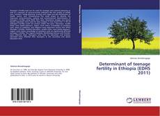 Buchcover von Determinant of teenage fertility in Ethiopia (EDHS 2011)