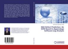 Buchcover von SQA Defect Prediction: An SVM Based In-Appendage Software Log Analysis