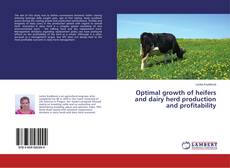 Portada del libro de Optimal growth of heifers and dairy herd production and profitability