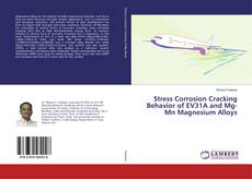 Copertina di Stress Corrosion Cracking Behavior of EV31A and Mg-Mn Magnesium Alloys