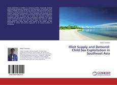 Обложка Illicit Supply and Demand: Child Sex Exploitation in Southeast Asia
