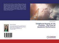 Обложка Childhood Poverty & Life Chances - The Case of Academic Performance