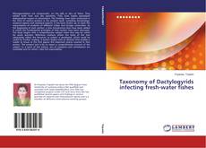 Portada del libro de Taxonomy of Dactylogyrids infecting fresh-water fishes
