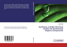 Обложка Syntheses and Bio-Chemical Studies Of Synthesized Organic Compounds