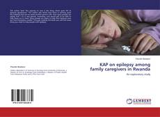 Buchcover von KAP on epilepsy among family caregivers in Rwanda