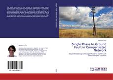 Single Phase to Ground Fault in Compensated Network的封面